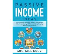 Michael Cruz Passive Income Ideas (Tascabile)