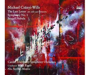Michael Csanyi- Michael Csányi-Wills: The Last Letter/Symphony No. 1/Seagu (CD)