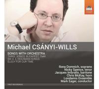 Michael Csanyi-Wills Michael Csanyi-Wills: Songs With Orchestra (CD) Album