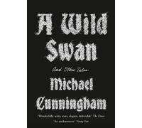 Michael Cunningham A Wild Swan (Tascabile)
