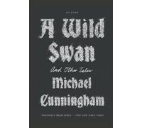 Michael Cunningham Wild Swan (Tascabile)