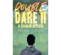 Michael Curless Double Dare II, A Shaman Appears (Tascabile) Double Dare Trilogy