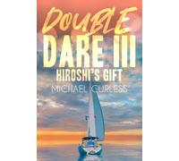Michael Curless Double Dare III, Hiroshi's Gift (Tascabile) Double Dare Trilogy
