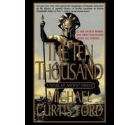 Michael Curtis Ford The Ten Thousand (Tascabile)