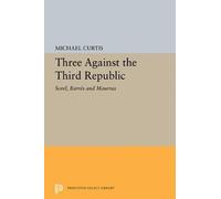 Michael Curtis Three Against the Third Republic (Tascabile)