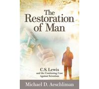 Michael D Aeschliman The Restoration of Man (Tascabile)