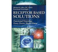 Michael D Allen Receptor Based Solutions; Functional Neurology Every (Tascabile)