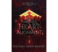 Michael D Brooks Misty Fairchild and the Heart of Alignment (Tascabile)