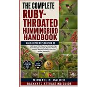 Michael D Calder The Complete Ruby-Throated Hummingbird Handbook (Tascabile)