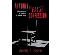 Michael D. Cicchini JD Anatomy of a False Confession (Copertina rigida)
