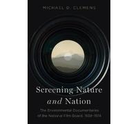 Michael D. Clemens Screening Nature and Nation (Tascabile)