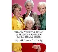 Michael D Craig Thank You for Being a Friend (Tascabile)