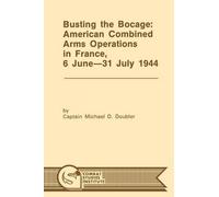 Michael D. Doubler Combat Studies Institute Busting the Bocage (Tascabile)