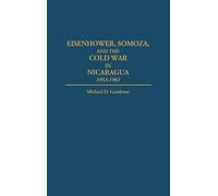 Michael D. Gamb Eisenhower, Somoza, and the Cold War in Nicar (Copertina rigida)