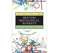 Michael D. Goldberg Roman Frydman Beyond Mechanical Markets (Copertina rigida)