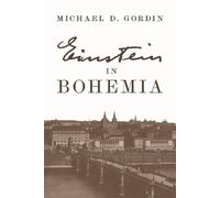 Michael D. Gordin Einstein in Bohemia (Tascabile)