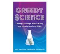 Michael D. Gordin Greedy Science (Copertina rigida)