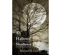 Michael D Graves All Hallows' Shadows (Tascabile)