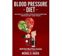 Michael D Kaiser Blood Pressure Diet (Tascabile)