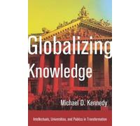 Michael D. Kennedy Globalizing Knowledge (Copertina rigida)