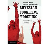 Michael D. Lee Eric-Jan Wagenmakers Bayesian Cognitive Modeling (Tascabile)