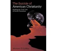 Michael D. LeMay The Suicide of American Christianity (Copertina rigida)