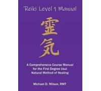 Michael D Milson Reiki Level 1 Manual (Tascabile)