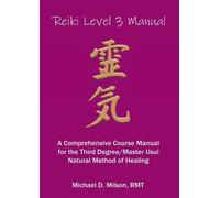 Michael D Milson Reiki Level 3 Manual (Tascabile)