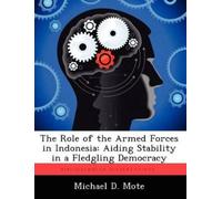 Michael D Mote The Role of the Armed Forces in Indonesia (Tascabile)