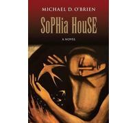 Michael D. O'Brien Sophia House (Tascabile)