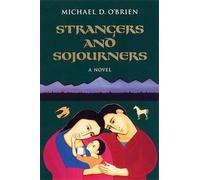 Michael D. O'Brien Strangers and Sojourners (Tascabile)