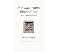 Michael D O'Brien The Awakening Imagination (Copertina rigida)