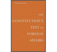 Michael D. Ramsey The Constitution’s Text in Foreign Affairs (Copertina rigida)
