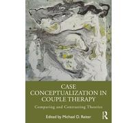 Michael D Reiter Case Conceptualization in Couple Therapy (Tascabile)