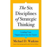 Michael D Watkins The Six Disciplines of Strategic Thinking (Copertina rigida)