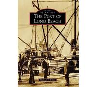 Michael D. White The Port of Long Beach (Tascabile) Images of America