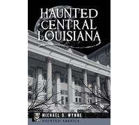 Michael D Wynne Haunted Central Louisiana (Tascabile)