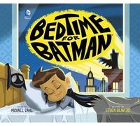 Michael Dahl Bedtime for Batman (Copertina rigida) DC Super Heroes