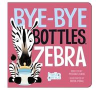 Michael Dahl Bye-Bye Bottles, Zebra (Libro di cartone) Hello Genius