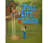 Michael Dahl Pull, Lift, and Lower (Tascabile) Amazing Science: Simple Machines