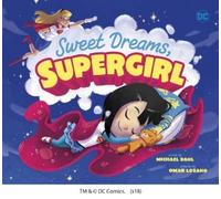 Michael Dahl Sweet Dreams, Supergirl (Copertina rigida) DC Super Heroes