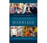 Michael Dale Kimm The Gay Man's Guide to Open and Monogamous Marria (Tascabile)