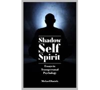 Michael Daniels Shadow, Self, Spirit (Tascabile)