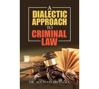 Michael Dassama A Dialectic Approach to Criminal Law (Tascabile)