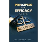 Michael Dassama Principles and Efficacy of the Rule of Law (Tascabile)
