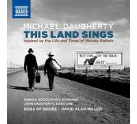 Michael Daugher Michael Daugherty: This Land Sings: Inspired By the Life and Tim