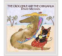 Michael, David - Crocodile & The Chihuahua