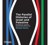 Michael Davies The Parallel Histories of Israel and Palestine (Tascabile)