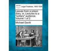 Michael Davitt Leaves from a Prison Diary, Or, Lectures to a Solitar (Tascabile)