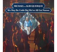 Michael De Albuquerque We May Be Cattle But We've All Got Names (CD)